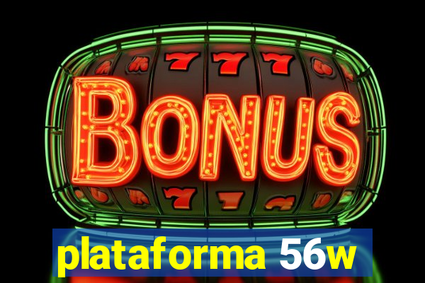 plataforma 56w